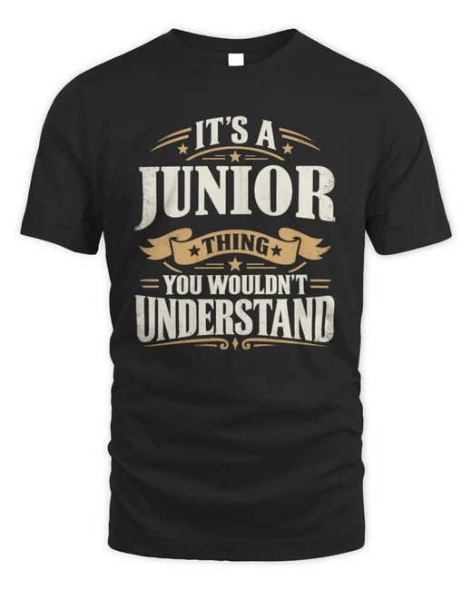 JUNIOR P08 TH51 - Personalized “It’s a/an [NAME] Thing – You Wouldn’t Understand” Shirt