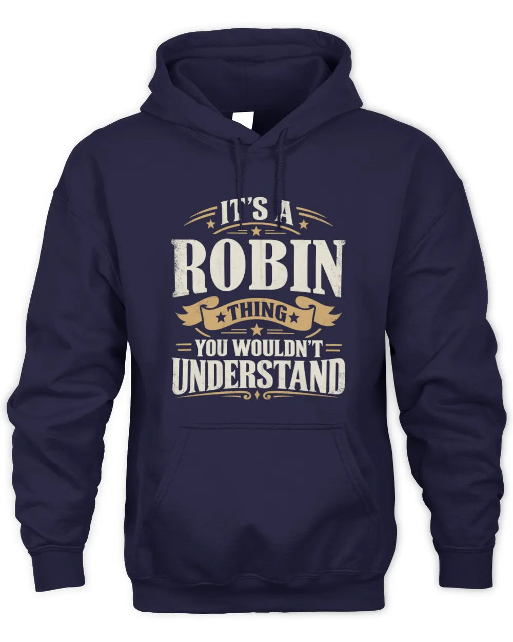 ROBIN P08 TH51 - Personalized “It’s a/an [NAME] Thing – You Wouldn’t Understand” Shirt - Unisex Hoodie - Navy
