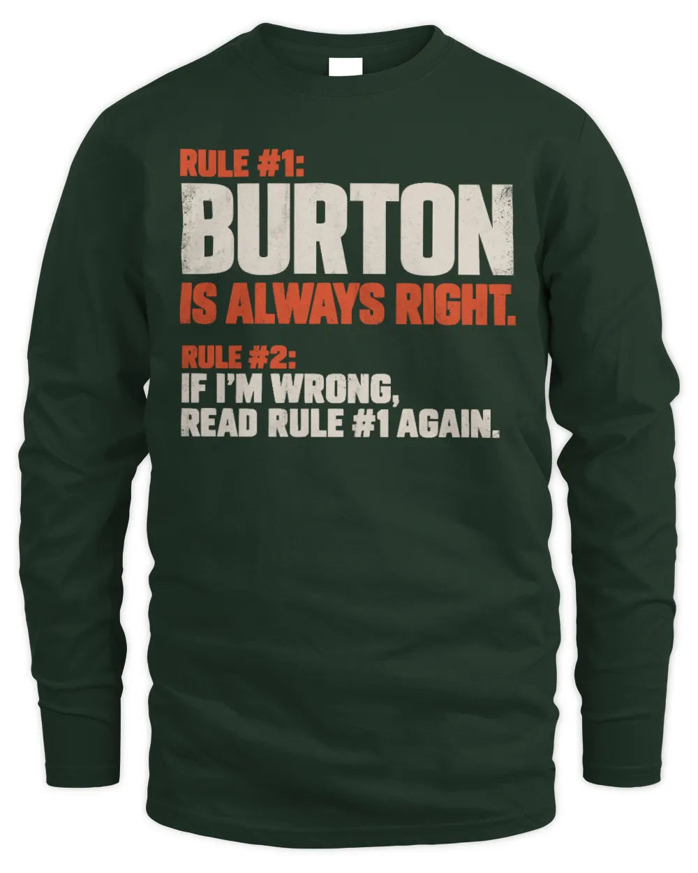 BURTON NP1-H006 
Always Right Personalized Name T-Shirt – Funny Custom Name Shirt - Men's Long Sleeved T-Shirt - Forest Green