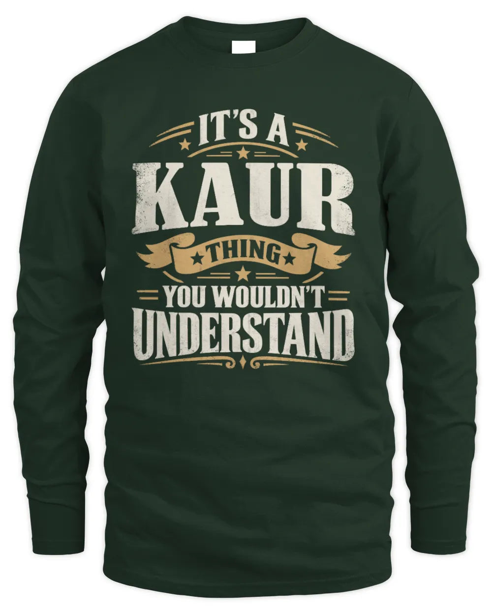 KAUR P08 TH51 - Personalized “It’s a/an [NAME] Thing – You Wouldn’t Understand” Shirt - Men's Long Sleeved T-Shirt - Forest Green