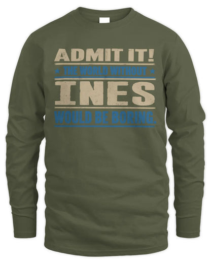 INES TP68-K2-968 – Personalized Funny Quote Apparel “The World Without NAME Would Be Boring” - Men's Long Sleeved T-Shirt - Military Green