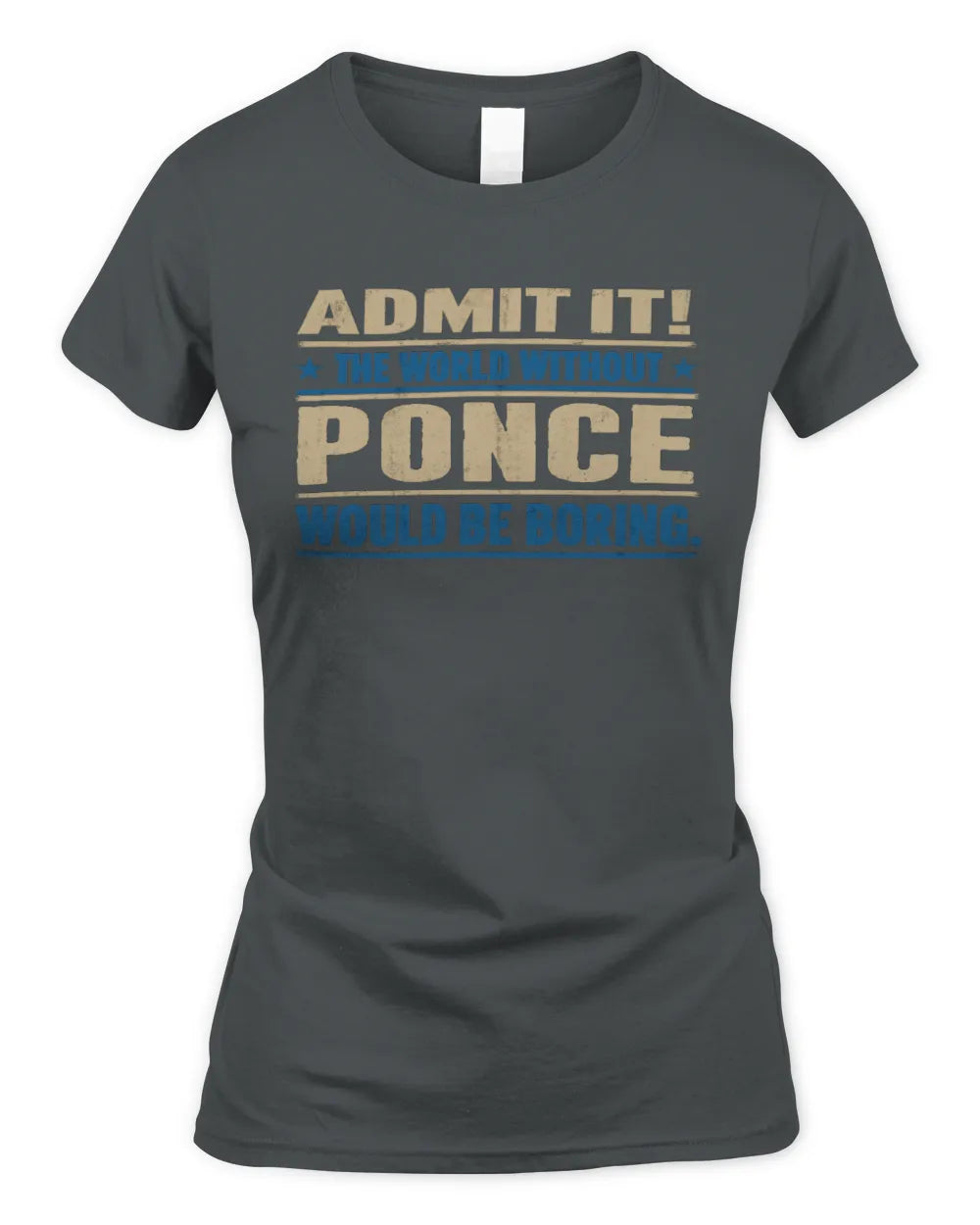 PONCE TP68-K2-968 – Personalized Funny Quote Apparel “The World Without NAME Would Be Boring” - Women's Standard T-Shirt - Charcoal