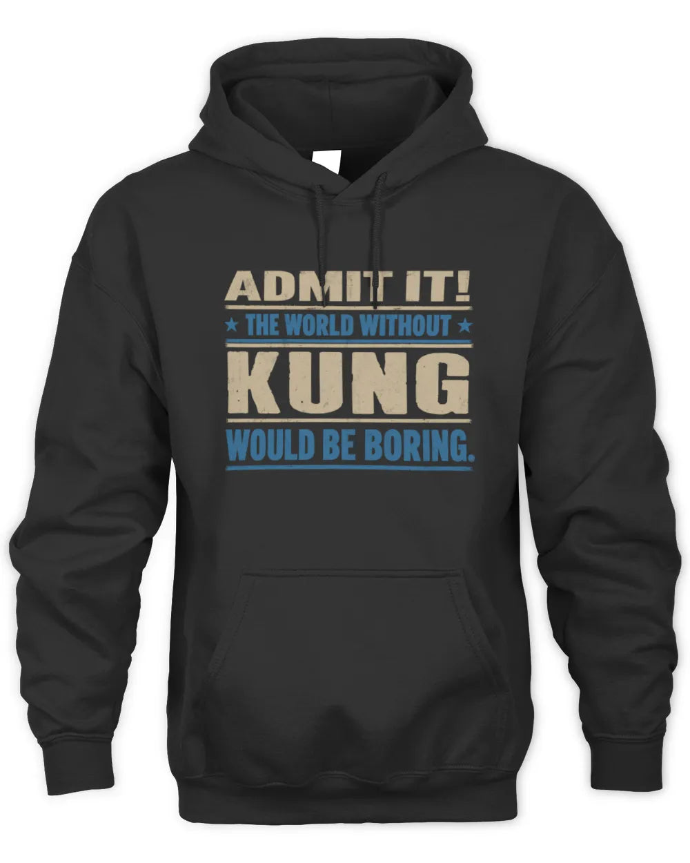 KUNG TP68-K2-968 – Personalized Funny Quote Apparel “The World Without NAME Would Be Boring” - Unisex Hoodie - Black