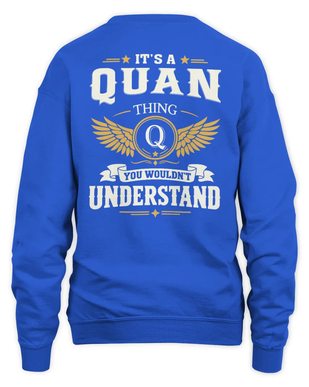 QUAN KT06-M008 It’s a [NAME] Thing – You Wouldn’t Understand | Personalized Vintage T-Shirt - Unisex Sweatshirt - Royal