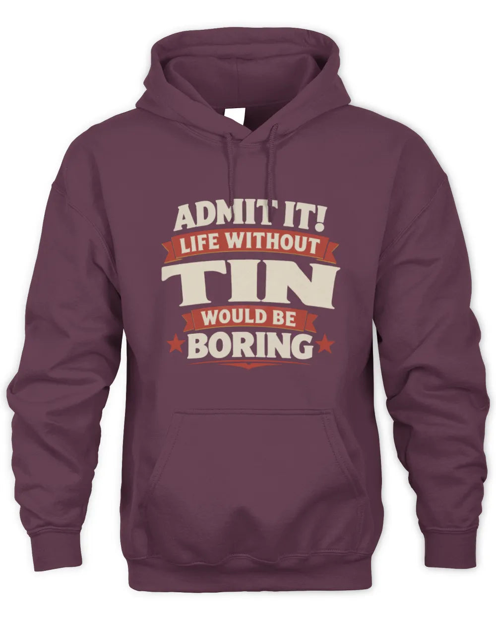 TIN P4 KT003 Personalized Funny Quote Apparel “Life Without NAME Would Be Boring” - Unisex Hoodie - Maroon