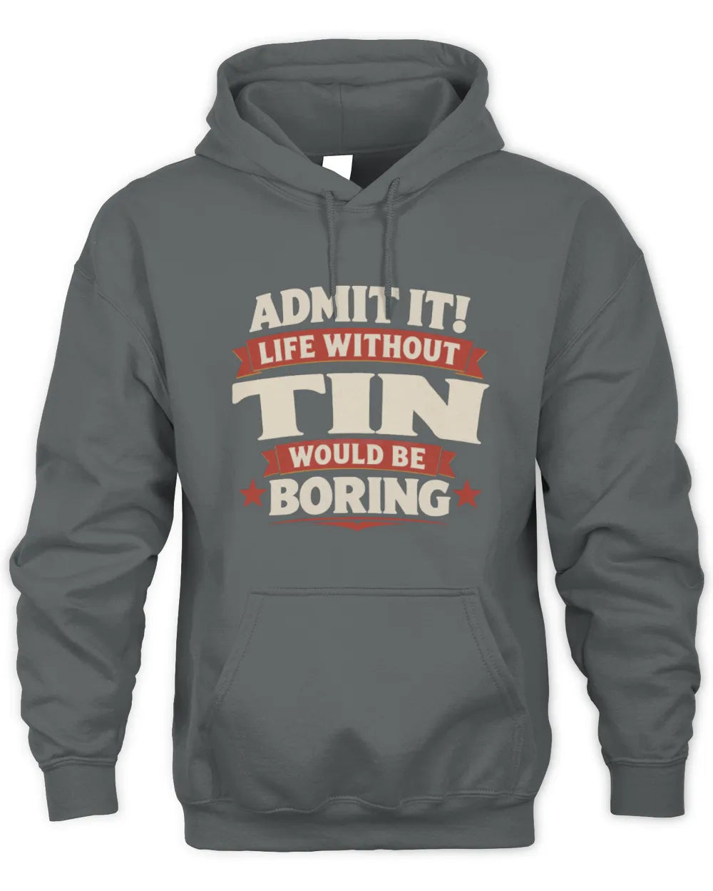 TIN P4 KT003 Personalized Funny Quote Apparel “Life Without NAME Would Be Boring” - Unisex Hoodie - Charcoal