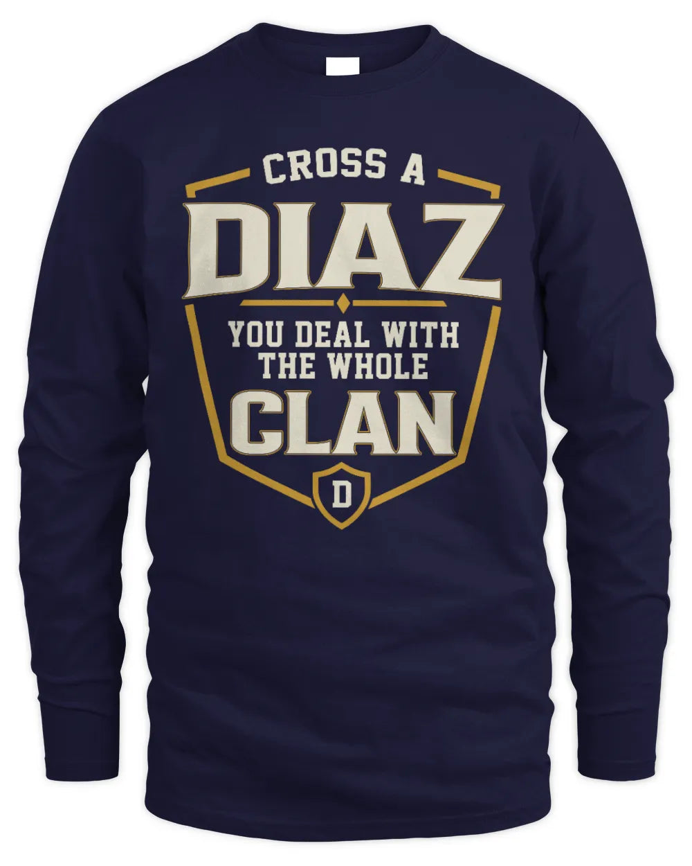 DIAZ NT1-K008 Cross A/An NAME, You Deal With the Whole Clan | Personalized Vintage T-Shirt - Men's Long Sleeved T-Shirt - Navy