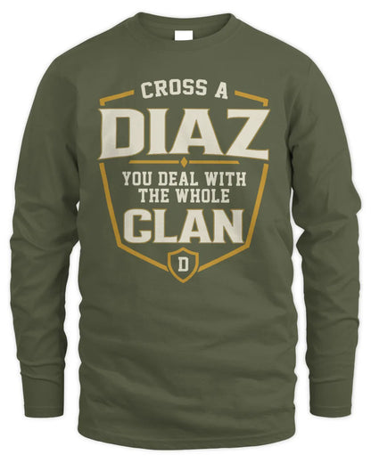 DIAZ NT1-K008 Cross A/An NAME, You Deal With the Whole Clan | Personalized Vintage T-Shirt - Men's Long Sleeved T-Shirt - Military Green