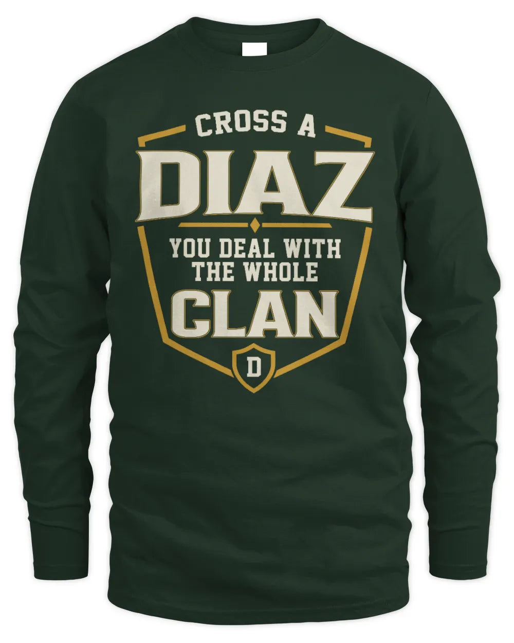 DIAZ NT1-K008 Cross A/An NAME, You Deal With the Whole Clan | Personalized Vintage T-Shirt - Men's Long Sleeved T-Shirt - Forest Green