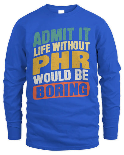 PHR TP88-K4-229
Personalized Funny Quote Apparel “Life Without NAME Would Be Boring” - Men's Long Sleeved T-Shirt - Royal