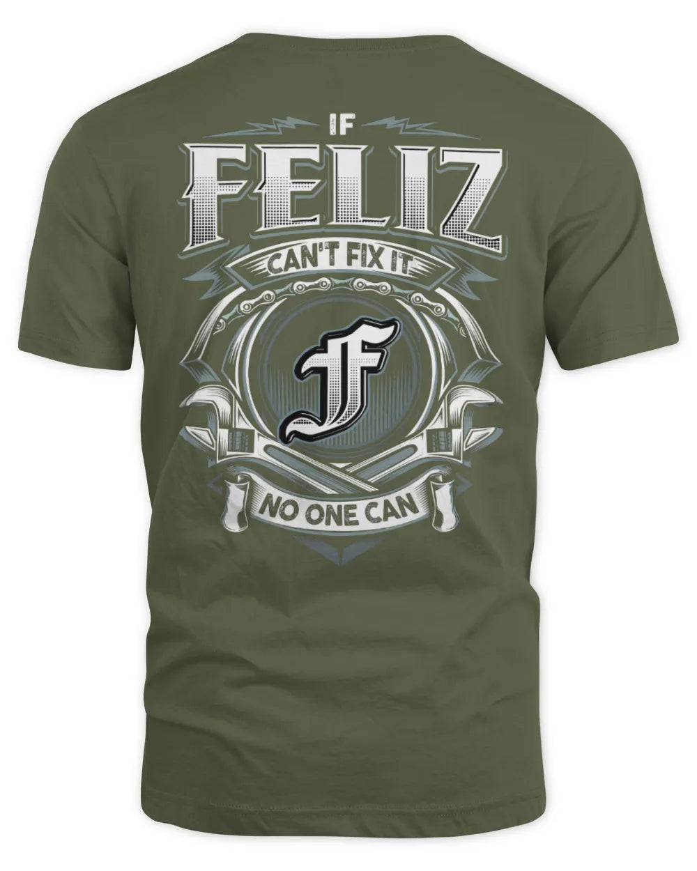 FELIZ AP81-K4-626 - Personalized Ahmed Quote Apparel “If Ahmed Can't Fix It, No One Can” - Unisex Standard T-Shirt - Military Green