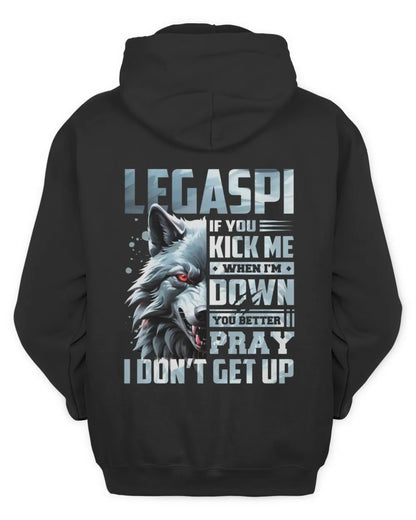 LEGASPI AP62-K4-666 - Personalized Fierce Wolf Quote Apparel “If You Kick Me When I’m Down, You Better Pray I Don’t Get Up” - Unisex Hoodie - Black