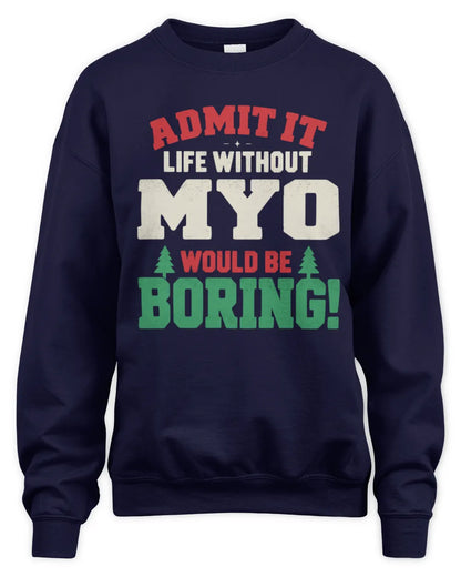 MYO P5 TH08 Christmas T-Shirt – “Life Without NAME Would Be Boring” - Unisex Sweatshirt - Navy