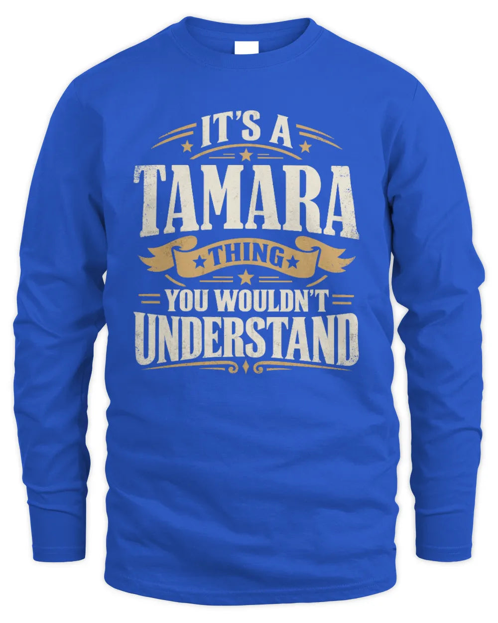 TAMARA P08 TH51 - Personalized “It’s a/an [NAME] Thing – You Wouldn’t Understand” Shirt - Men's Long Sleeved T-Shirt - Royal