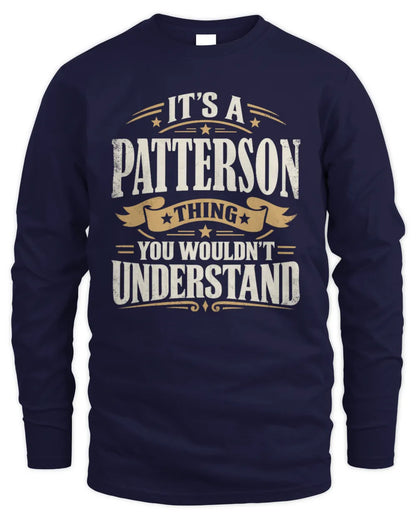 PATTERSON P08 TH51 - Personalized “It’s a/an [NAME] Thing – You Wouldn’t Understand” Shirt - Men's Long Sleeved T-Shirt - Navy