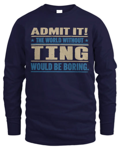 TING TP68-K2-968 – Personalized Funny Quote Apparel “The World Without NAME Would Be Boring” - Men's Long Sleeved T-Shirt - Navy