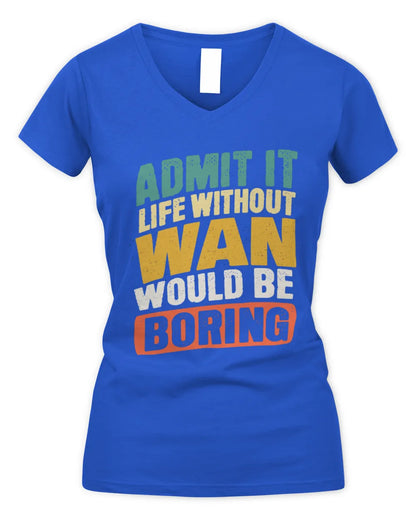 WAN TP88-K4-229
Personalized Funny Quote Apparel “Life Without NAME Would Be Boring” - Women's V-Neck T-Shirt - Royal