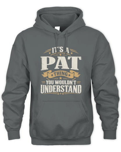 PAT P08 TH51 - Personalized “It’s a/an [NAME] Thing – You Wouldn’t Understand” Shirt - Unisex Hoodie - Charcoal