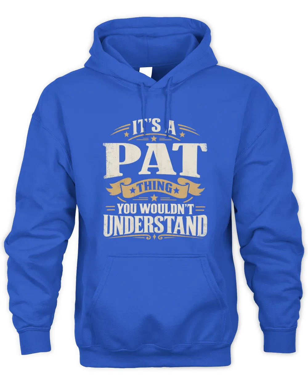 PAT P08 TH51 - Personalized “It’s a/an [NAME] Thing – You Wouldn’t Understand” Shirt - Unisex Hoodie - Royal