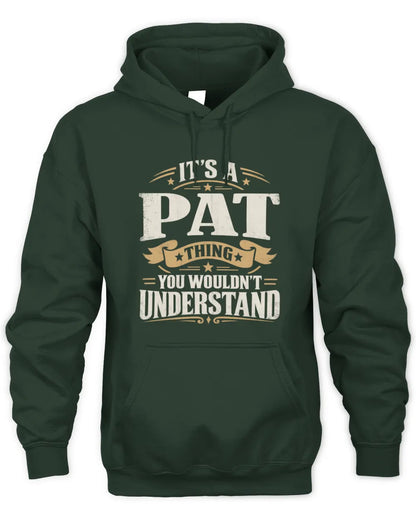 PAT P08 TH51 - Personalized “It’s a/an [NAME] Thing – You Wouldn’t Understand” Shirt - Unisex Hoodie - Forest Green