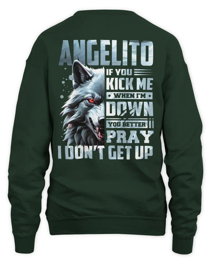 ANGELITO AP62-K4-666 - Personalized Fierce Wolf Quote Apparel “If You Kick Me When I’m Down, You Better Pray I Don’t Get Up” - Unisex Sweatshirt - Forest Green