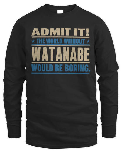 WATANABE TP68-K2-968 – Personalized Funny Quote Apparel “The World Without NAME Would Be Boring” - Men's Long Sleeved T-Shirt - Black