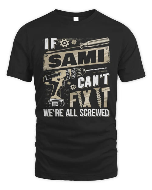 SAMI TX03 P02 - Personalized Handyman Mechanic Shirt “If NAME Can’t Fix It, We’re All Screwed” - Unisex Standard T-Shirt - Black