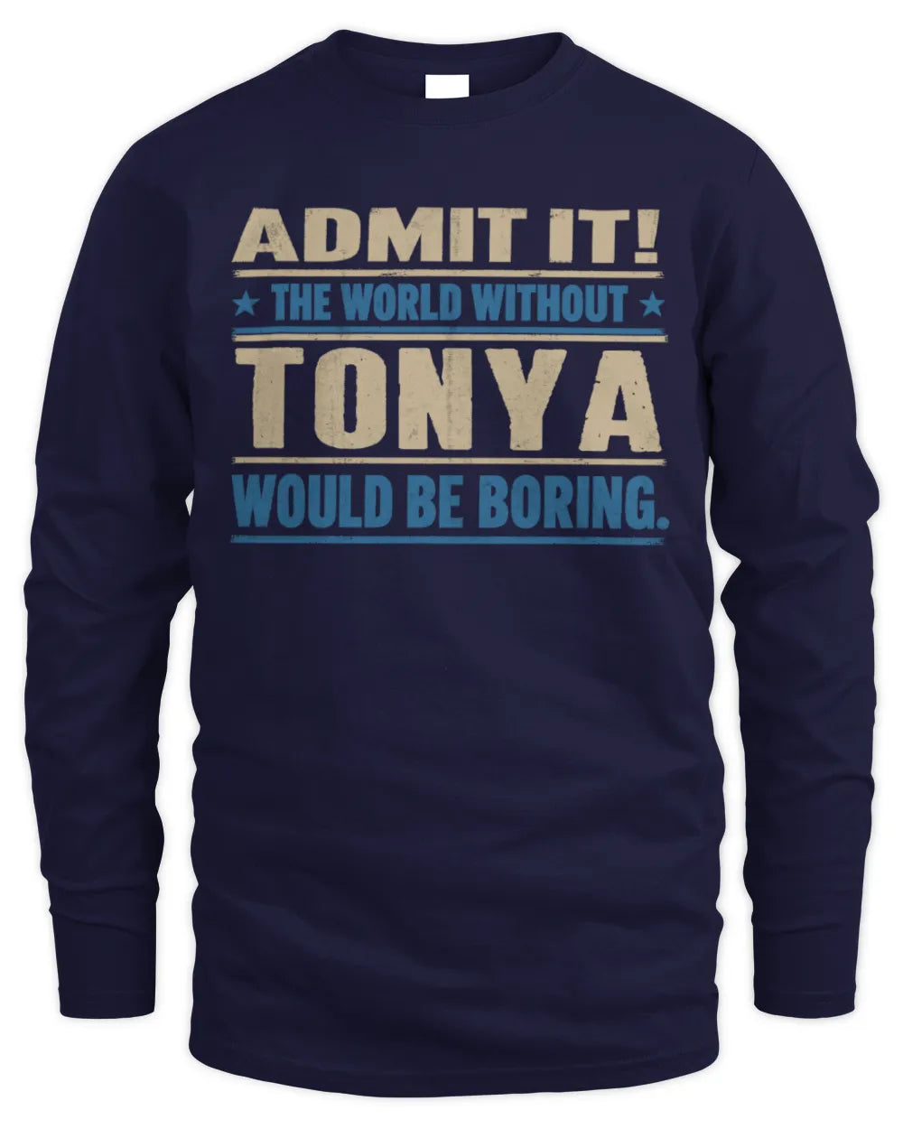 TONYA TP68-K2-968 – Personalized Funny Quote Apparel “The World Without NAME Would Be Boring” - Men's Long Sleeved T-Shirt - Navy