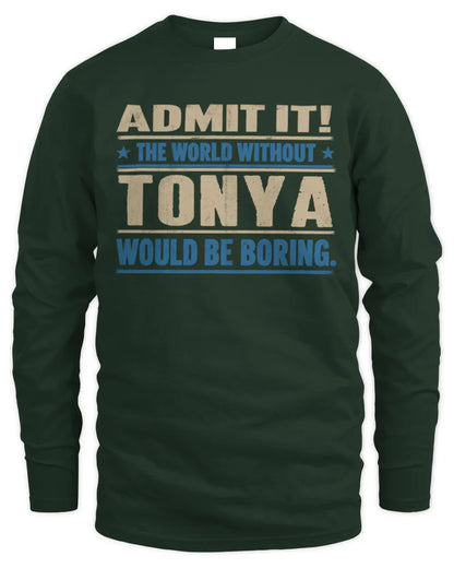 TONYA TP68-K2-968 – Personalized Funny Quote Apparel “The World Without NAME Would Be Boring” - Men's Long Sleeved T-Shirt - Forest Green