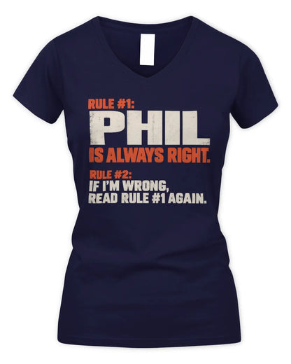 PHIL NP1-H006 
Always Right Personalized Name T-Shirt – Funny Custom Name Shirt - Women's V-Neck T-Shirt - Navy