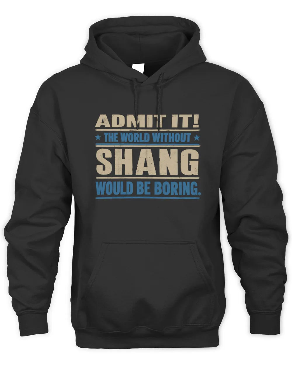 SHANG TP68-K2-968 – Personalized Funny Quote Apparel “The World Without NAME Would Be Boring” - Unisex Hoodie - Black