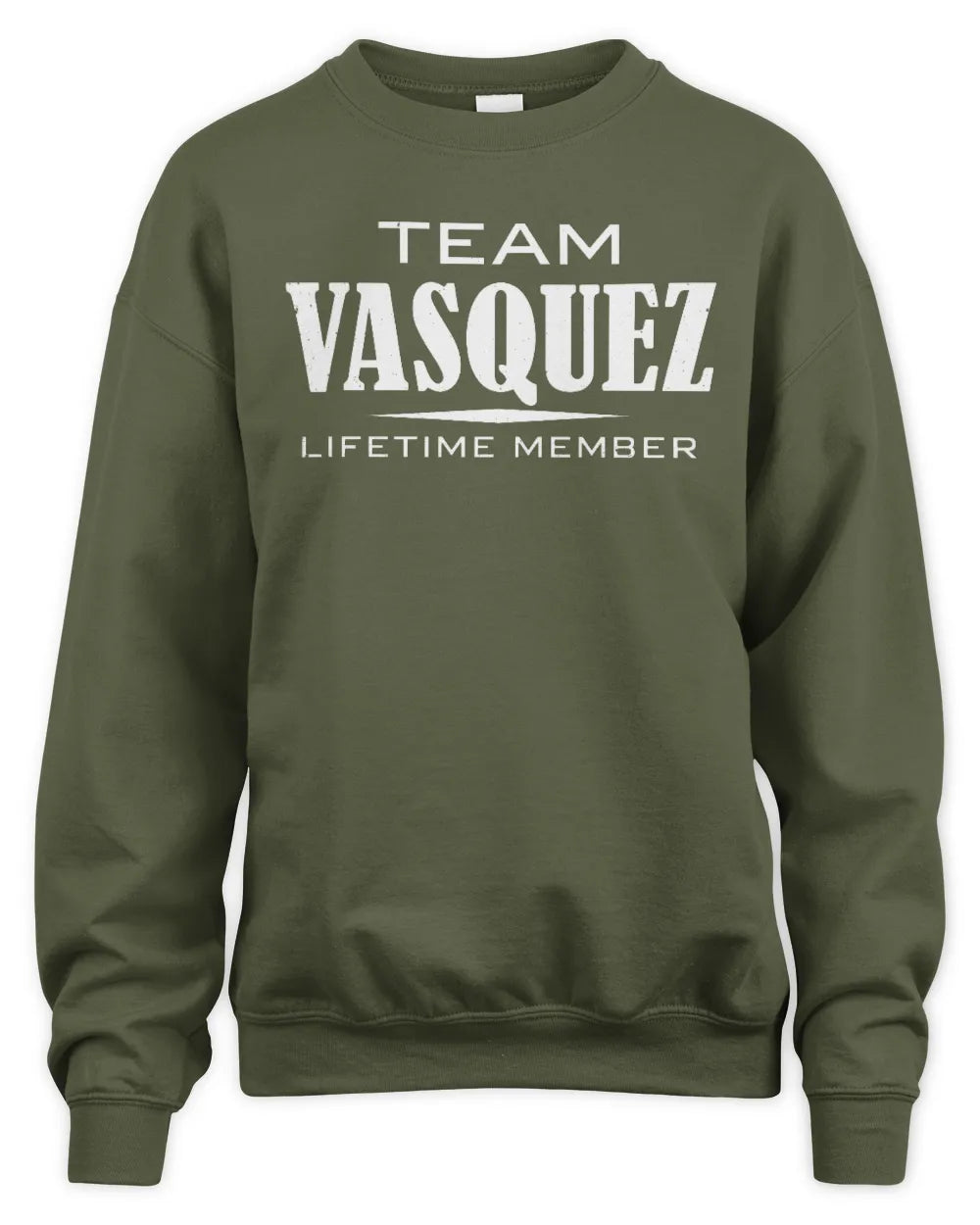 VASQUEZ BL62-K4-128 - Personalized “Team NAME Lifetime Member” - Unisex Sweatshirt - Military Green