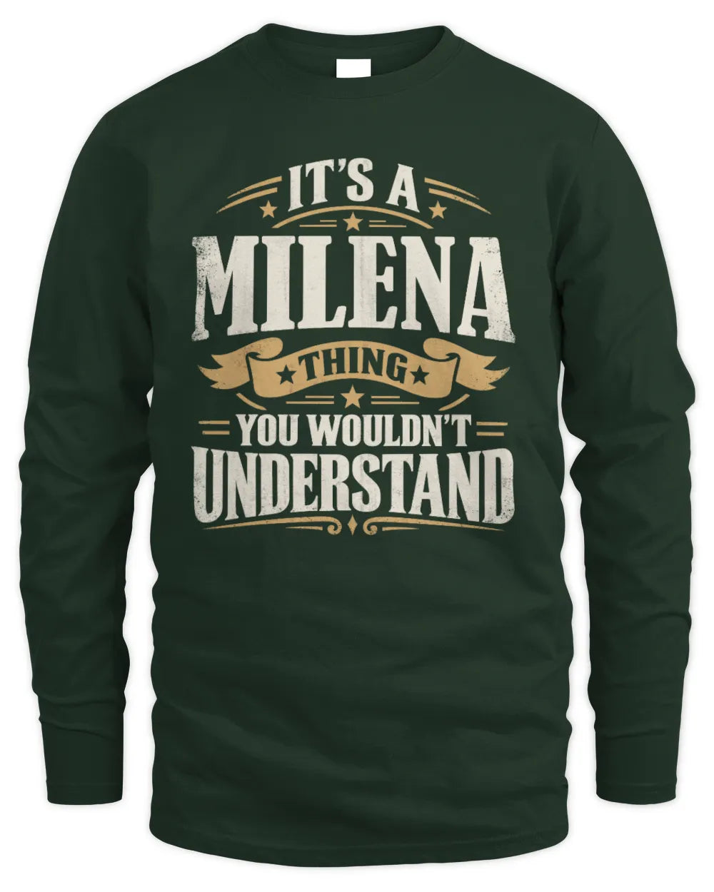 MILENA P08 TH51 - Personalized “It’s a/an [NAME] Thing – You Wouldn’t Understand” Shirt - Men's Long Sleeved T-Shirt - Forest Green