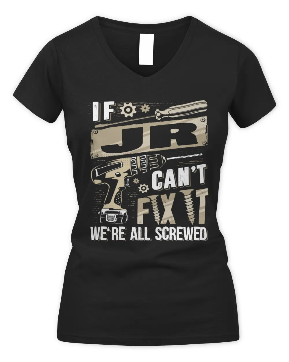 JR TX03 P02 - Personalized Handyman Mechanic Shirt “If NAME Can’t Fix It, We’re All Screwed” - Women's V-Neck T-Shirt - Black