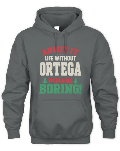 ORTEGA P5 TH08 Christmas T-Shirt – “Life Without NAME Would Be Boring” - Unisex Hoodie - Charcoal