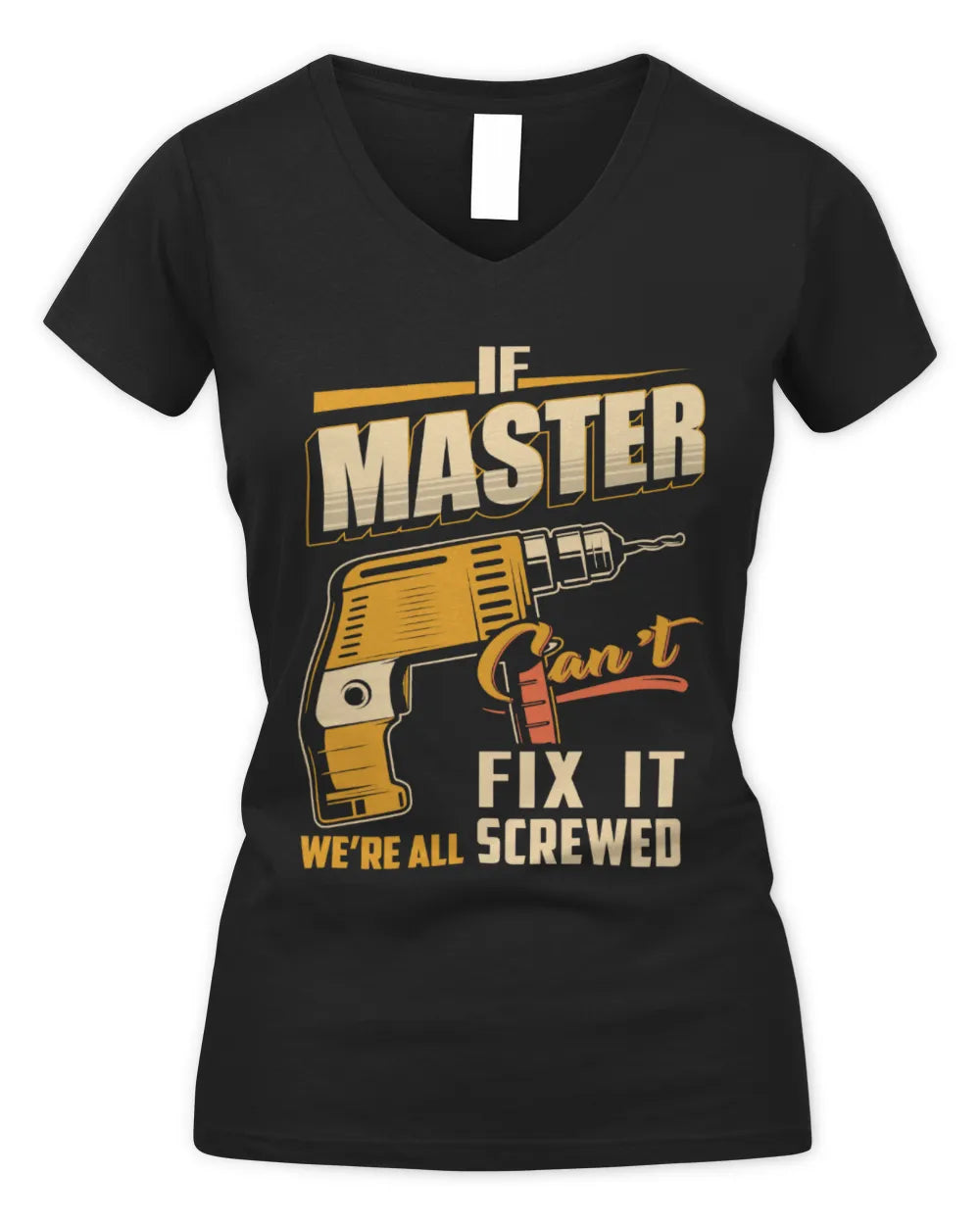 MASTER TP22-K4-228 - Personalized Handyman T-Shirt “If AARON Can’t Fix It, We’re All Screwed” - Women's V-Neck T-Shirt - Black