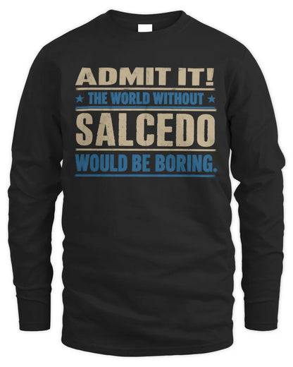 SALCEDO TP68-K2-968 – Personalized Funny Quote Apparel “The World Without NAME Would Be Boring” - Men's Long Sleeved T-Shirt - Black