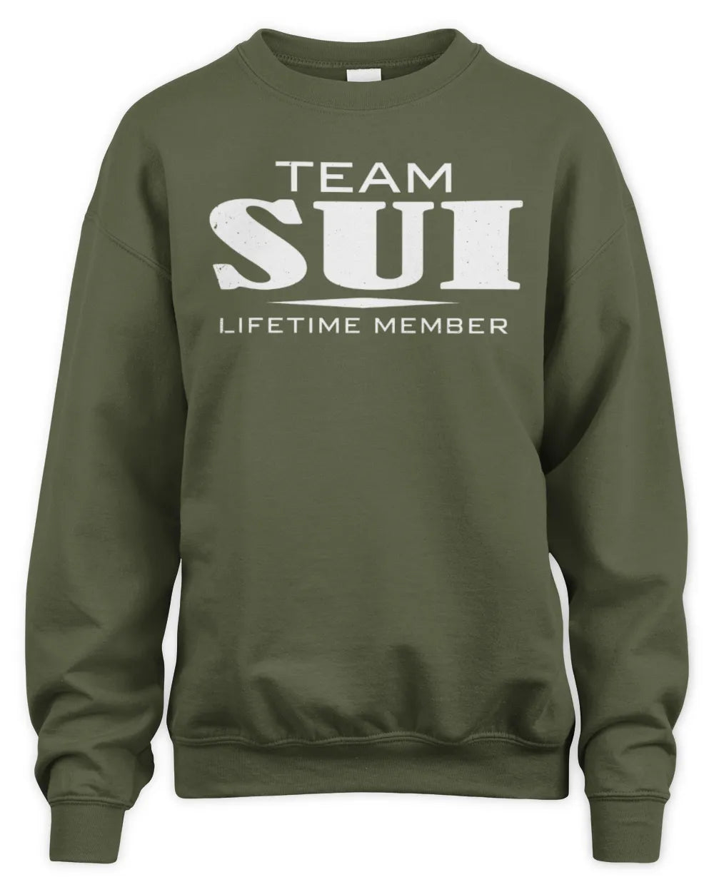 SUI BL62-K4-128 - Personalized “Team NAME Lifetime Member” - Unisex Sweatshirt - Military Green