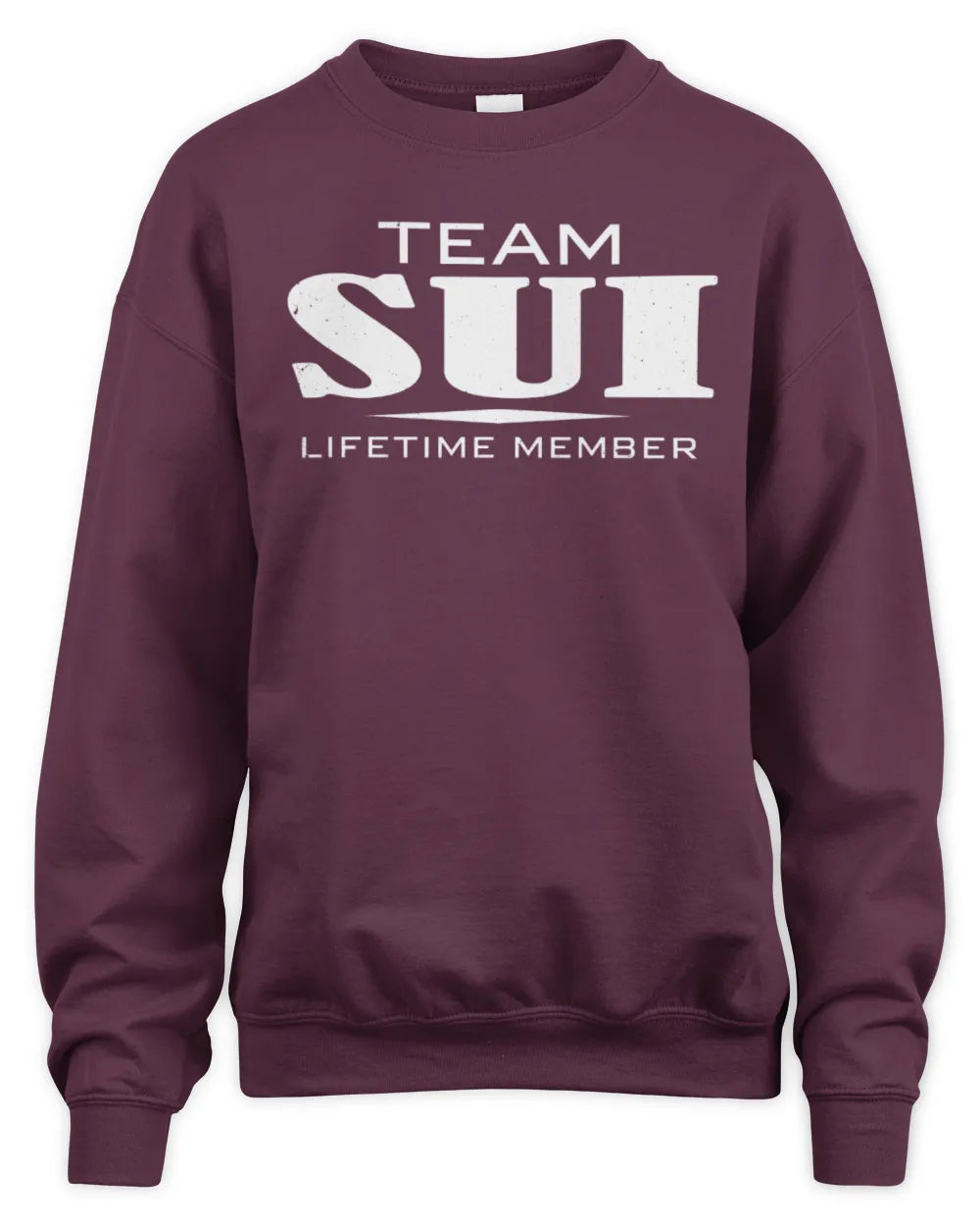SUI BL62-K4-128 - Personalized “Team NAME Lifetime Member” - Unisex Sweatshirt - Maroon