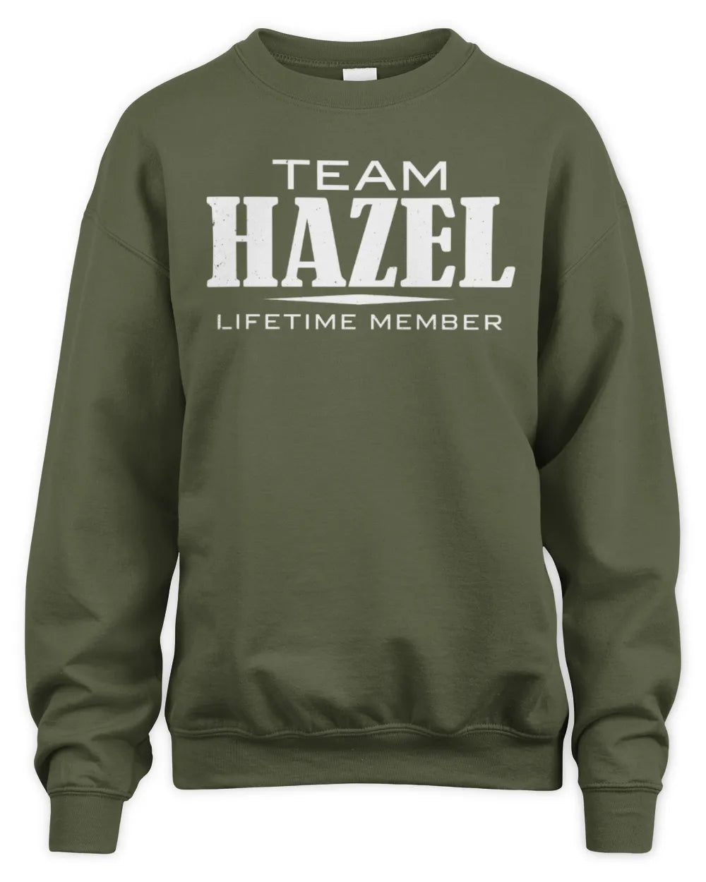 HAZEL BL62-K4-128 - Personalized “Team NAME Lifetime Member” - Unisex Sweatshirt - Military Green