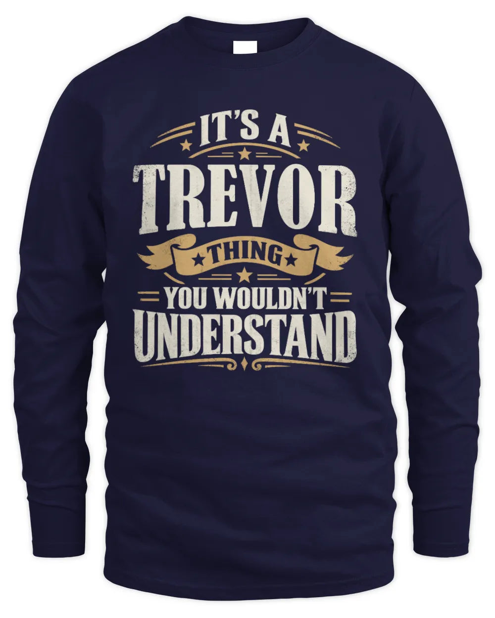 TREVOR P08 TH51 - Personalized “It’s a/an [NAME] Thing – You Wouldn’t Understand” Shirt - Men's Long Sleeved T-Shirt - Navy
