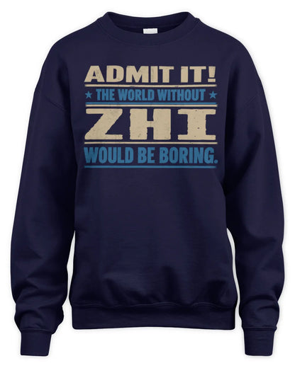 ZHI TP68-K2-968 – Personalized Funny Quote Apparel “The World Without NAME Would Be Boring” - Unisex Sweatshirt - Navy
