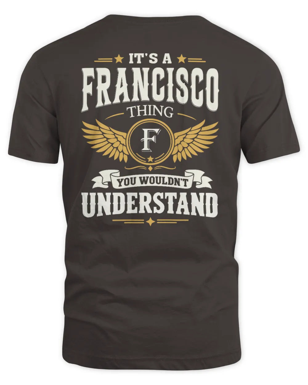 FRANCISCO KT06-M008 It’s a [NAME] Thing – You Wouldn’t Understand | Personalized Vintage T-Shirt - Unisex Standard T-Shirt - Dark Chocolate
