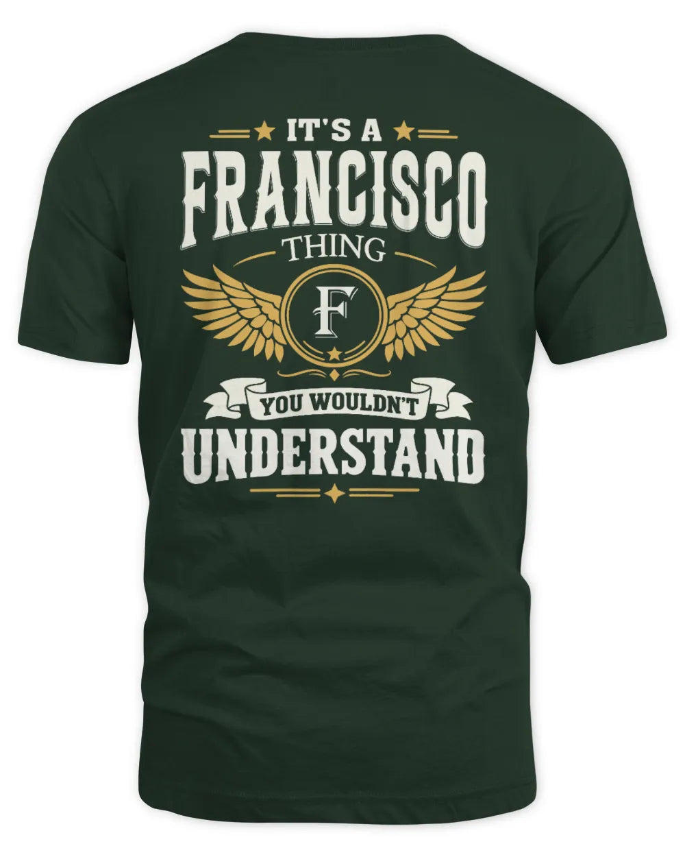 FRANCISCO KT06-M008 It’s a [NAME] Thing – You Wouldn’t Understand | Personalized Vintage T-Shirt - Unisex Standard T-Shirt - Forest Green