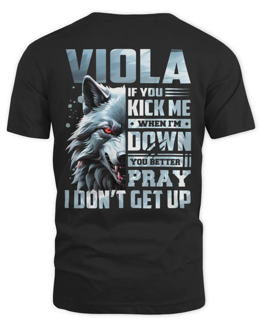 VIOLA AP62-K4-666 - Personalized Fierce Wolf Quote Apparel “If You Kick Me When I’m Down, You Better Pray I Don’t Get Up”