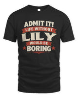 LILY P4 KT003 Personalized Funny Quote Apparel “Life Without NAME Would Be Boring” - Unisex Standard T-Shirt - Black