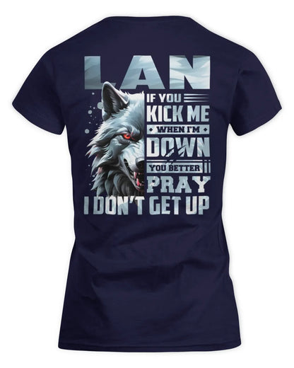 LAN AP62-K4-666 - Personalized Fierce Wolf Quote Apparel “If You Kick Me When I’m Down, You Better Pray I Don’t Get Up” - Women's Standard T-Shirt - Navy