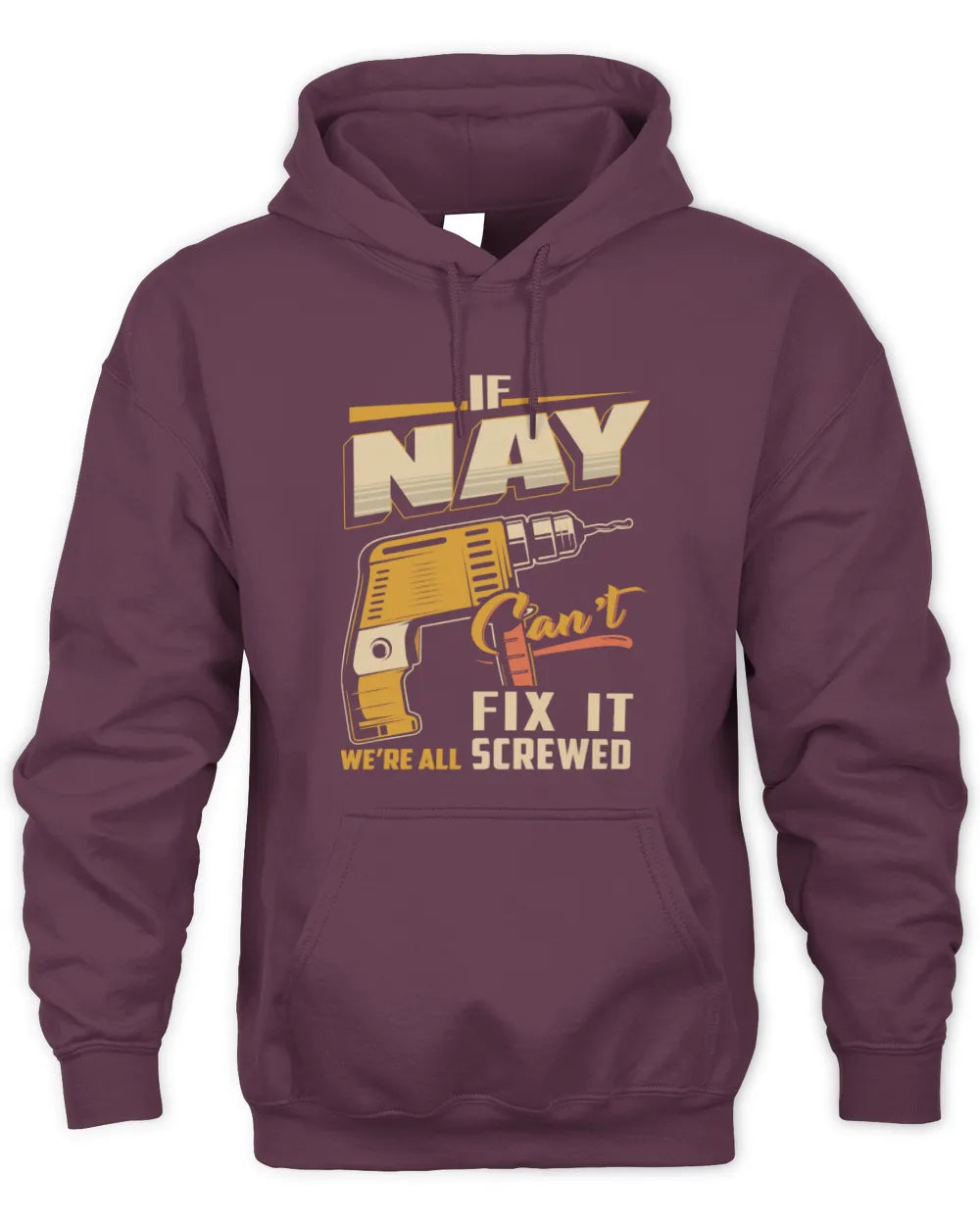 NAY TP22-K4-228 - Personalized Handyman T-Shirt “If AARON Can’t Fix It, We’re All Screwed” - Unisex Hoodie - Maroon