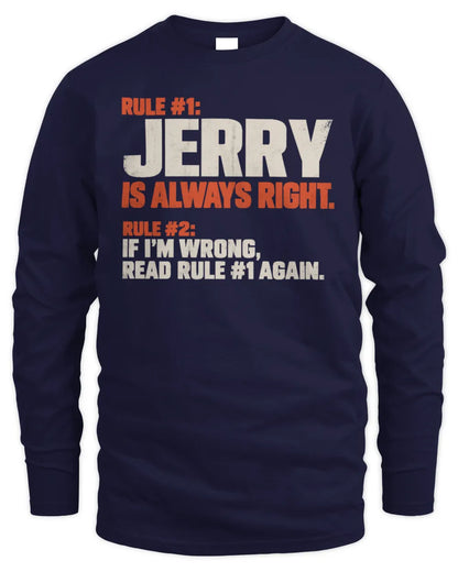 JERRY NP1-H006 - Always Right Personalized Name T-Shirt – Funny Custom Name Shirt - Men's Long Sleeved T-Shirt - Navy