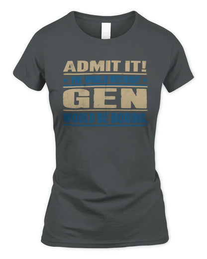 GEN TP68-K2-968 – Personalized Funny Quote Apparel “The World Without NAME Would Be Boring” - Women's Standard T-Shirt - Charcoal